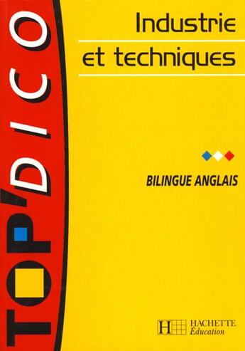 Couverture du livre « Bilingue Anglais Industrie Et Techniques » de Fleurier et A Legay aux éditions Hachette Education