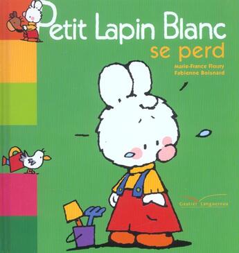 Couverture du livre « Petit Lapin Blanc ; se perd » de Marie-France Floury et Fabienne Boisnard aux éditions Gautier Languereau