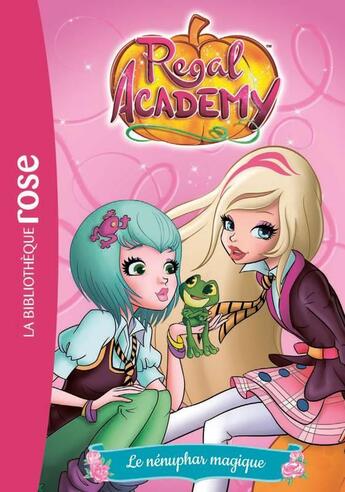 Couverture du livre « Regal academy t.4 ; le nénuphar magique » de  aux éditions Hachette Jeunesse