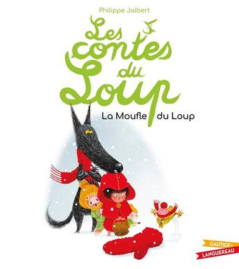 Couverture du livre « Les contes du loup : la moufle du loup » de Philippe Jalbert aux éditions Gautier Languereau