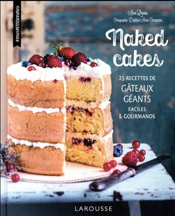 Couverture du livre « Naked cakes » de Anne Loiseau et Delphine Amar-Constantini aux éditions Larousse