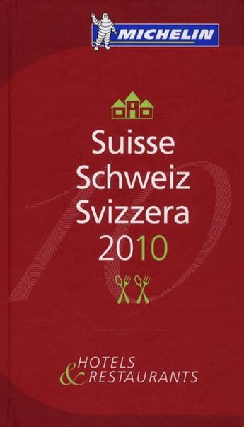 Couverture du livre « Guide Michelin ; Suisse ; hôtels et restaurants (édition 2010) » de Collectif Michelin aux éditions Michelin