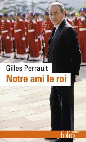 Couverture du livre « Notre ami le roi » de Gilles Perrault aux éditions Folio