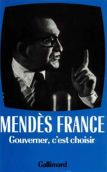 Couverture du livre « Oeuvres complètes Tome 3 ; gouverner, c'est choisir (1954-1955) » de Pierre Mendes France aux éditions Gallimard