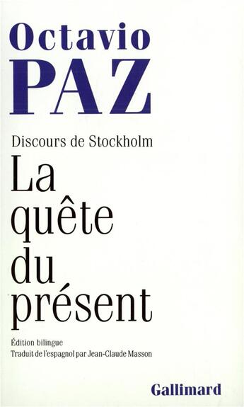 Couverture du livre « La quête du présent ; discours de Stockholm » de Octavio Paz aux éditions Gallimard