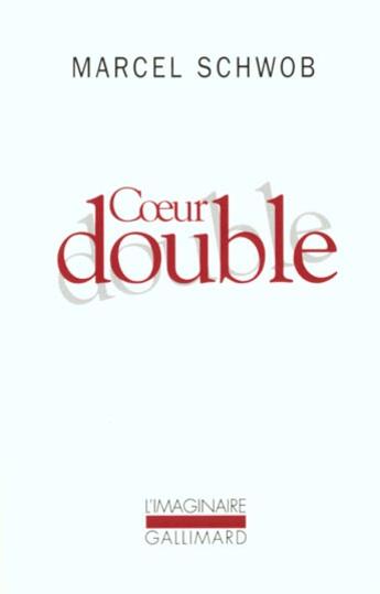 Couverture du livre « Coeur double » de Marcel Schwob aux éditions Gallimard