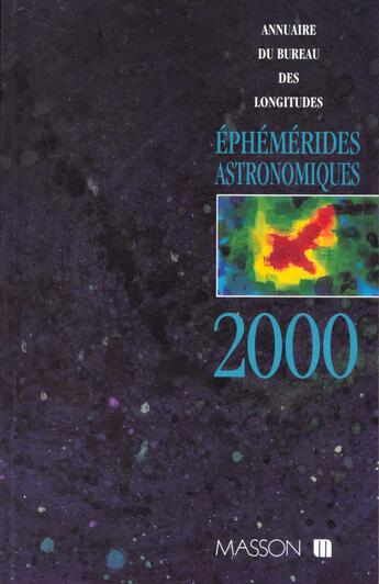 Couverture du livre « Ephemerides Astronomiques 2000 ; Bureau Des Longitudes » de Bureau Des Longitudes aux éditions Elsevier-masson