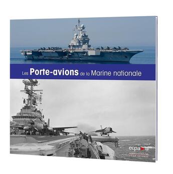 Couverture du livre « Les porte-avions de la marine nationale » de Ecpad aux éditions Ecpad