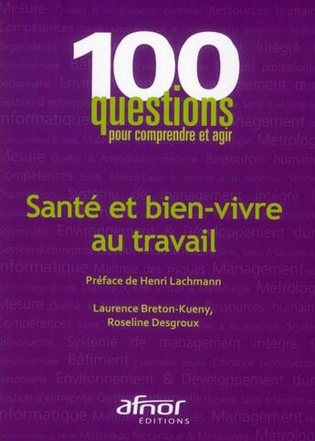 Couverture du livre « Santé et bien vivre au travail » de Roseline Desgroux et Laurence Breton-Kueny aux éditions Afnor