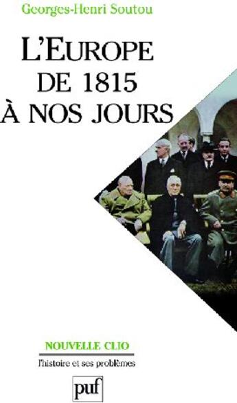 Couverture du livre « L'Europe de 1815 à nos jours (2e édition) » de Georges-Henri Soutou aux éditions Puf