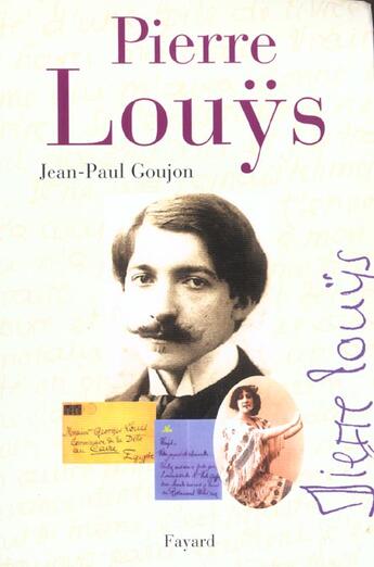 Couverture du livre « Pierre Louys » de Jean-Paul Goujon aux éditions Fayard