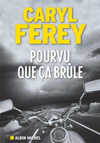Couverture du livre « Pourvu que ça brûle » de Caryl Ferey aux éditions Albin Michel