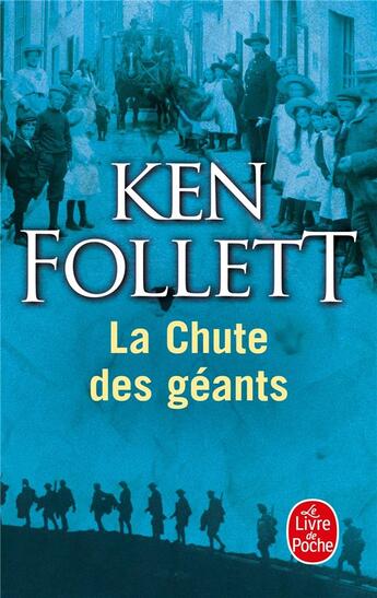 Couverture du livre « Le siècle Tome 1 ; la chute des géants » de Ken Follett aux éditions Le Livre De Poche