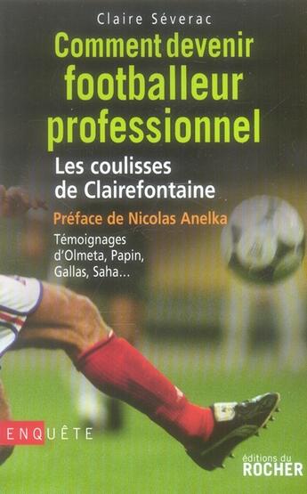 Couverture du livre « Comment devenir footballeur professionnel » de Claire Severac aux éditions Rocher