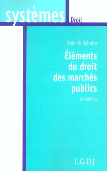 Couverture du livre « Elements du droit des marches publics - 2eme edition » de Schultz P. aux éditions Lgdj