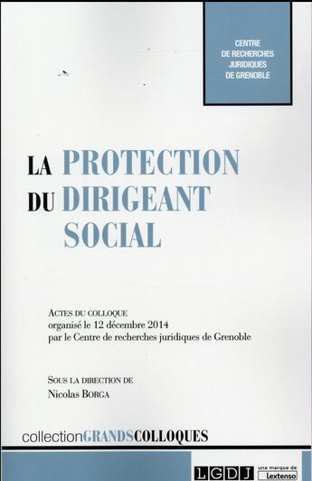 Couverture du livre « La protection du dirigeant social » de Nicolas Borga aux éditions Lgdj