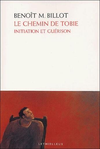 Couverture du livre « Le chemin de Tobie : Initiation et guérison » de Benoît-M Billot aux éditions Lethielleux