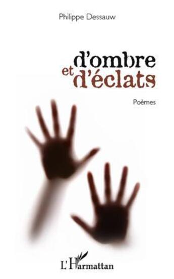 Couverture du livre « D'ombre et d'éclats » de Philippe Dessauw aux éditions L'harmattan