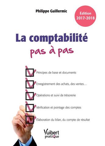 Couverture du livre « La comptabilité pas à pas (édition 2017/2018) » de Philippe Guillermic aux éditions Vuibert