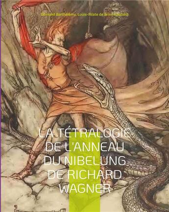 Couverture du livre « La tétralogie de l'anneau du nibelung de Richard Wagner » de Emond Barthelemy et Loui-Pilate De Brinn'Gaubast aux éditions Books On Demand