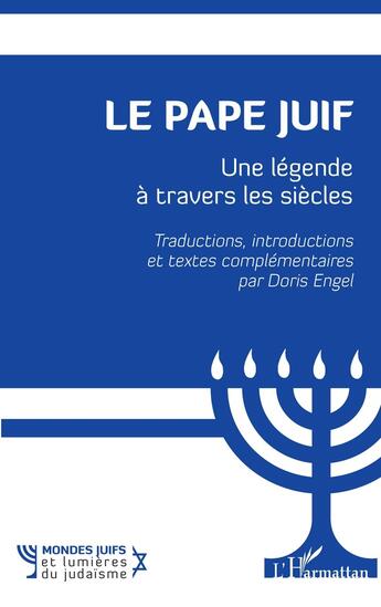 Couverture du livre « Le Pape juif : Une légende à travers les siècles » de Doris Engel aux éditions L'harmattan