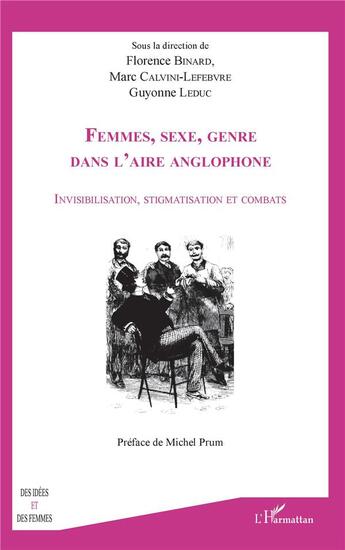 Couverture du livre « Femmes, sexe, genre dans l'aire anglophone ; invisibilisation stigmatisation et combats » de Guyonne Leduc et Florence Binard et Marc Calvini-Lefrebvre aux éditions L'harmattan