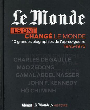 Couverture du livre « Ils ont changé le monde ; 10 grandes biographies de l'après-guerre » de  aux éditions Glenat