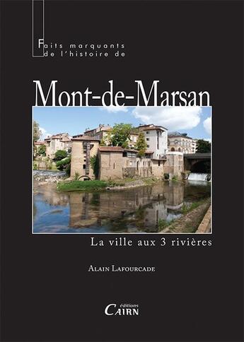 Couverture du livre « Petite histoire de Mont-de-Marsan » de Alain Fourcade aux éditions Cairn