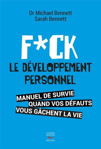 Couverture du livre « Fuck le développement personnel » de Sarah Bennett et Michael Bennett aux éditions Thierry Souccar