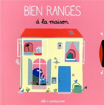 Couverture du livre « Bien rangés à la maison » de Elo aux éditions Sarbacane