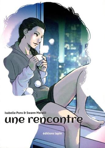 Couverture du livre « Une rencontre » de Isabelle Pons et Swann Meralli aux éditions Lapin