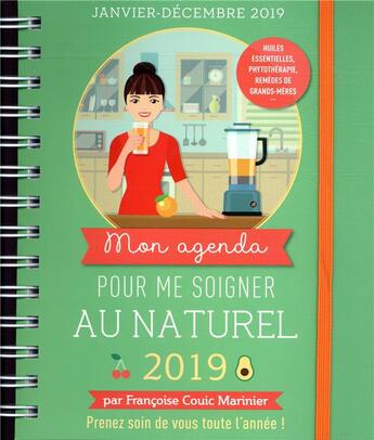 Couverture du livre « Mon agenda pour me soigner au naturel (édition 2019) » de Francoise Couic-Marinier aux éditions Editions 365