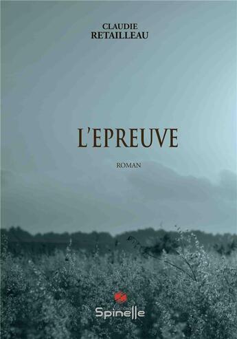 Couverture du livre « L'épreuve » de Claudie Retailleau aux éditions Spinelle