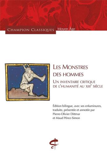 Couverture du livre « Les monstres des hommes - Un inventaire critique de l'humanité (XIIIe siècle) » de Maud Perez-Simon et Pierre-Olivier Dittmar aux éditions Honore Champion