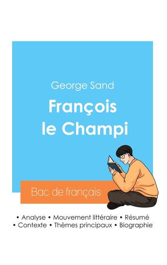 Couverture du livre « Réussir son Bac de français 2024 : Analyse de François le Champi de George Sand » de George Sand aux éditions Bac De Francais