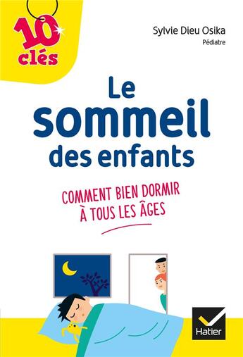 Couverture du livre « Le sommeil des enfants ; comment bien dormir à tous les âges » de Sylvie Dieu Osika aux éditions Hatier Parents