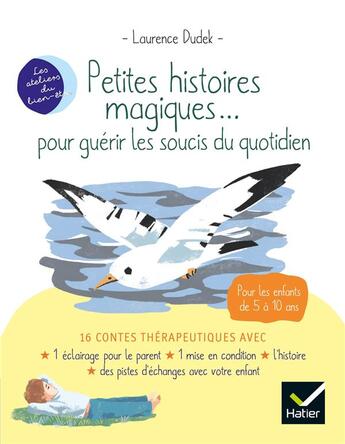 Couverture du livre « Petites histoires magiques... pour guérir les soucis du quotidien » de Laurence Dudek aux éditions Hatier Parents