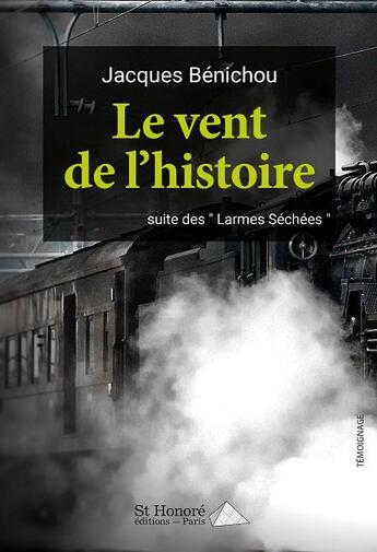 Couverture du livre « Le vent de l'histoire » de Jacques Benichou aux éditions Saint Honore Editions