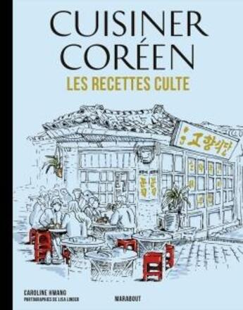 Couverture du livre « Les recettes culte : cuisiner coréen » de Lisa Linder et Caroline Hwang aux éditions Marabout