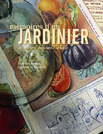 Couverture du livre « Mémoires d'un jardinier ; un siècle d'aventure horticole » de Pellerin/De Turkheim aux éditions La Martiniere