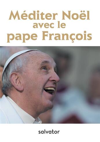 Couverture du livre « Méditer Noël avec le pape François » de Michel Cool aux éditions Salvator