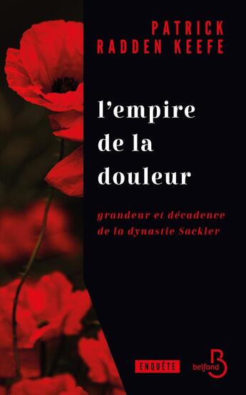 Couverture du livre « L'empire de la douleur » de Patrick Radden Keefe aux éditions Belfond