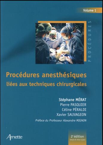 Couverture du livre « Procédures anesthésiques liées aux techniques chirurgicales t.1 (2e édition) » de Stephane Merat et Pierre Pasquier et Celine Peraldi et Xavier Sauvageon aux éditions Arnette