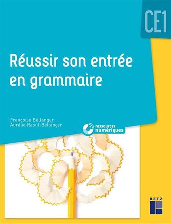 Couverture du livre « Reussir son entree en grammaire ce1 + cd rom ne » de  aux éditions Retz