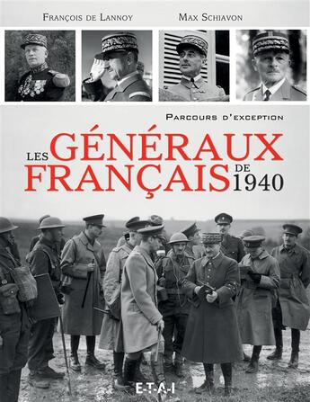 Couverture du livre « Les généraux français de 1940 » de Max Schiavon et Francois De Lannoy aux éditions Etai