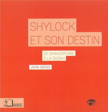 Couverture du livre « Shylock et son destin ; de Shakespeare à la Shoah » de John Gross aux éditions Rue D'ulm