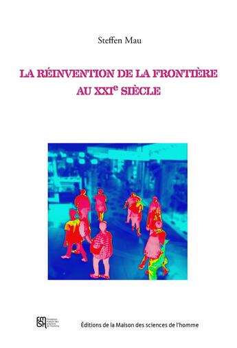 Couverture du livre « La réinvention de la frontière au XXIe siècle » de Steffen Mau aux éditions Maison Des Sciences De L'homme