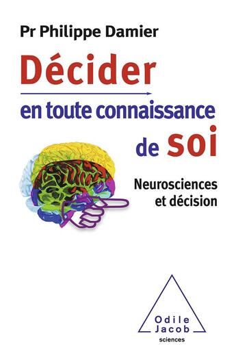 Couverture du livre « Décider en toute connaissance de soi » de Philippe Damier aux éditions Odile Jacob