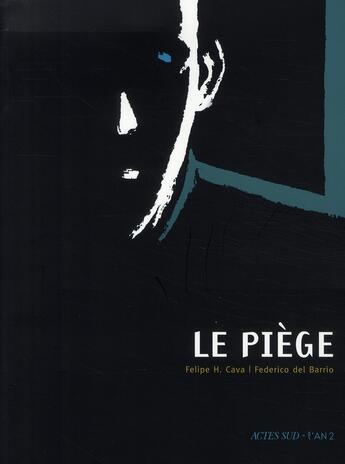 Couverture du livre « Le piège » de Federico Del Barrio et Felipe Hernandez Cava aux éditions Actes Sud