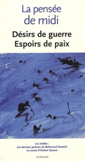 Couverture du livre « REVUE LA PENSEE DE MIDI ; la pensée de midi t.26 ; désirs de guerre, espoirs de paix » de  aux éditions Actes Sud